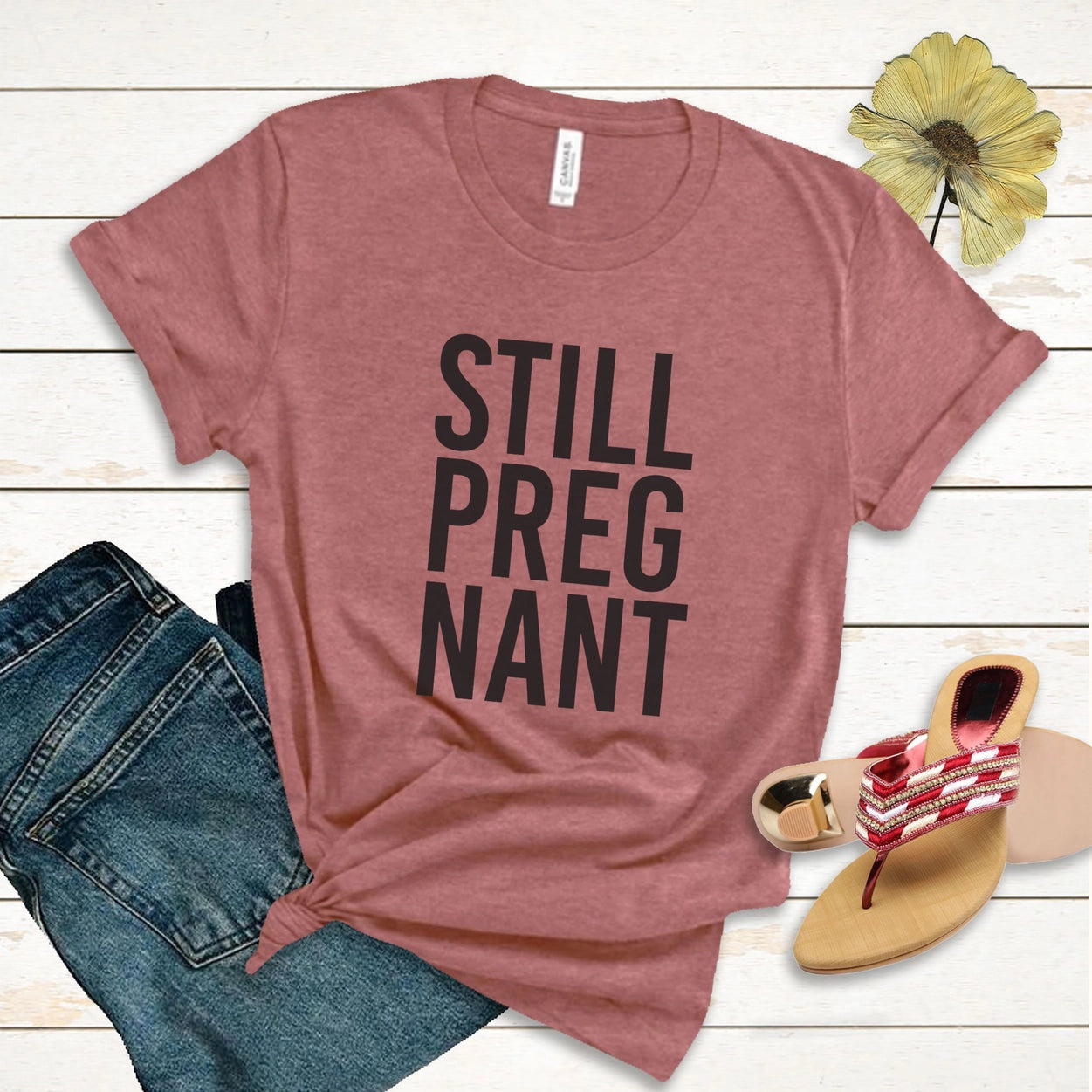 Still Pregnant Funny Maternity Tee