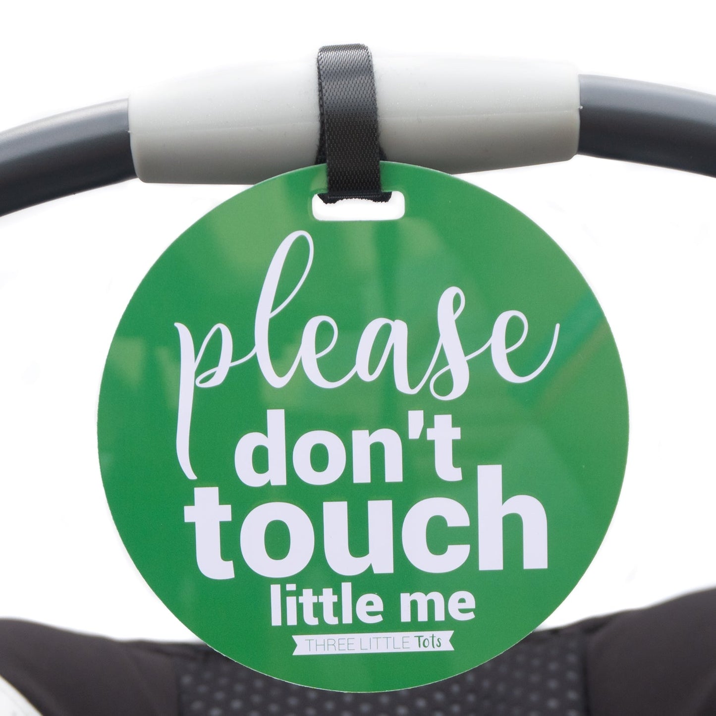 Three Little Tots Green Please Don't Touch Little Me Newborn Car Seat Sign Tag