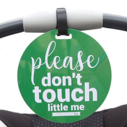 Three Little Tots Green Please Don't Touch Little Me Newborn Car Seat Sign Tag