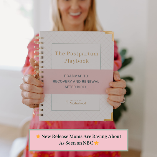 Undefining Motherhood The Postpartum Playbook - Roadmap to Recovery & Renewal After Birth