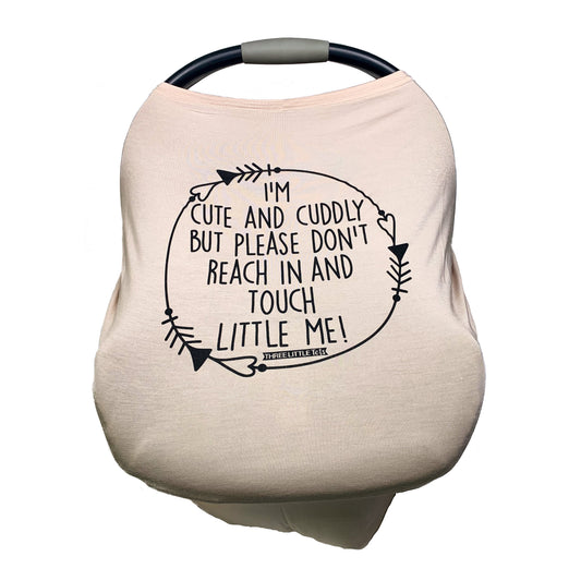 Three Little Tots Tan Car Seat 5 in 1 Cover – I'm Cute & Cuddly But Please Don't Touch Little Me