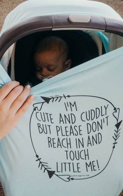 Three Little Tots Light Blue Car Seat 5 in 1 Cover – I'm Cute & Cuddly But Please Don't Touch Little Me