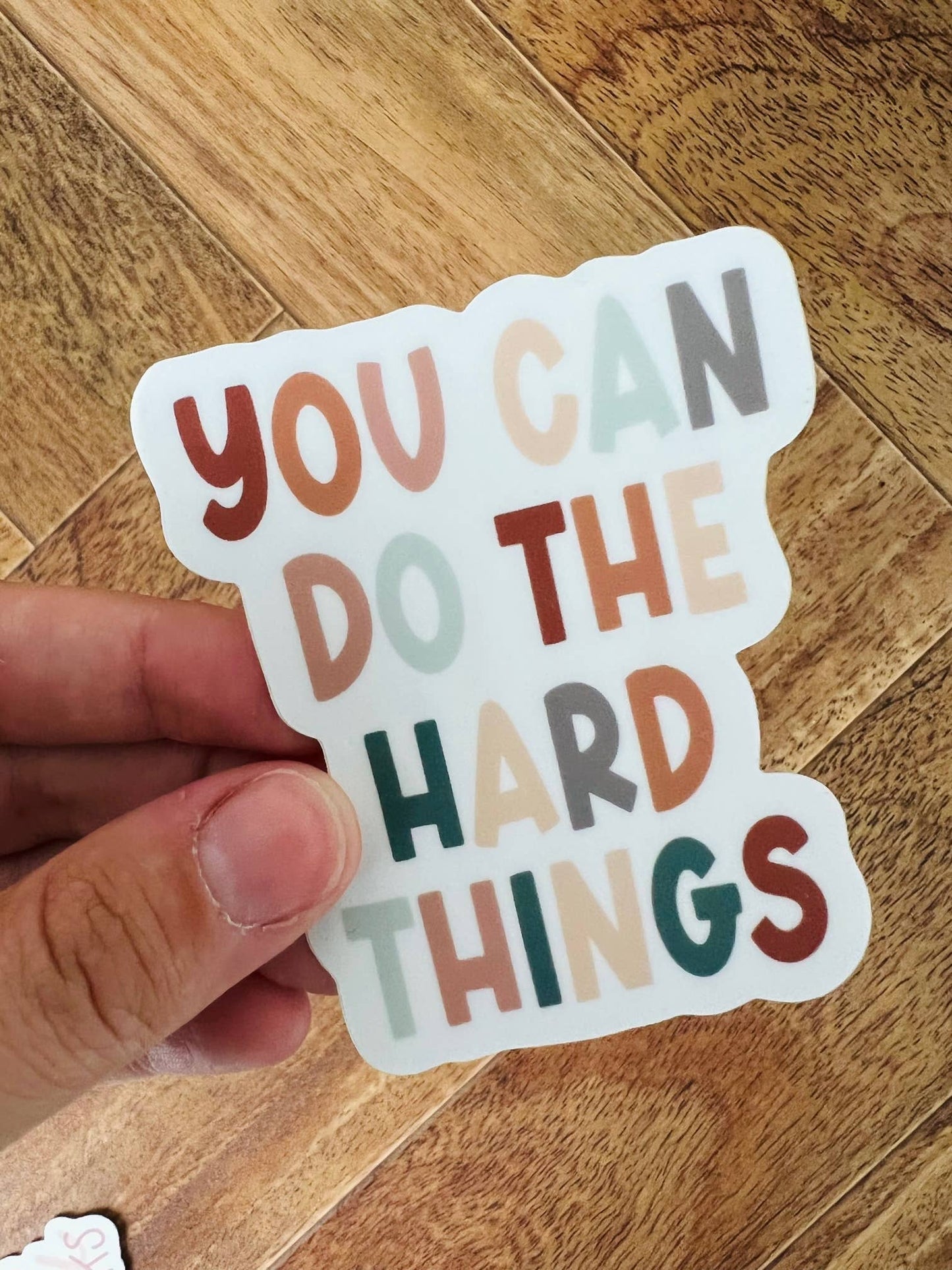 You Can Do The Hard Things Sticker