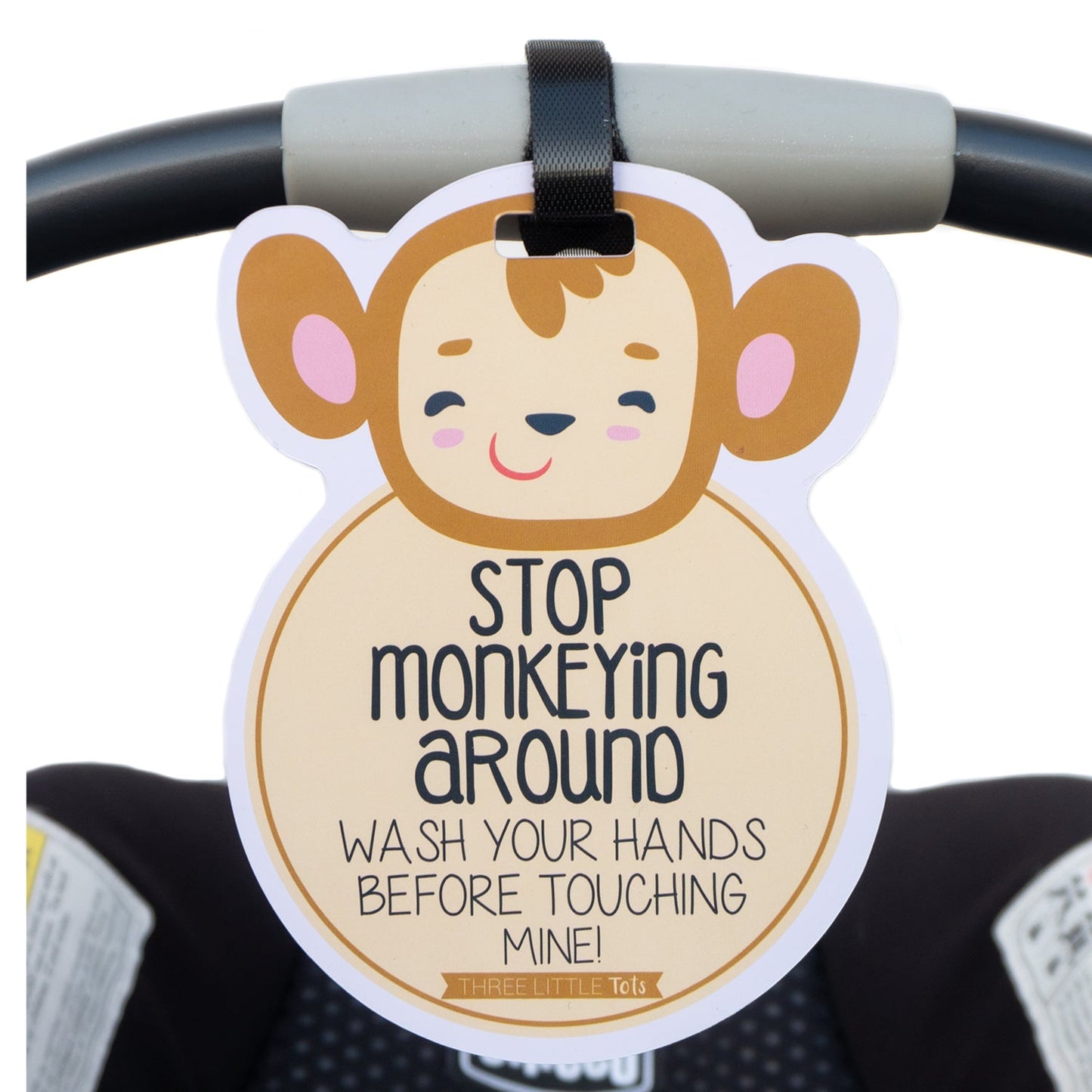 Three Little Tots Monkey Wash Your Hands No Touching Newborn Baby Car Seat Sign Tag
