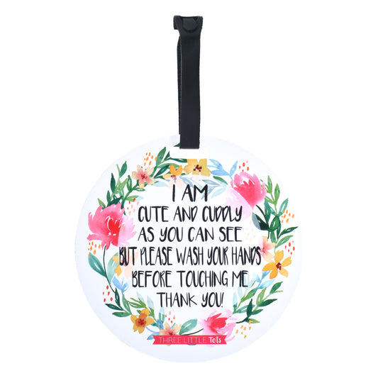 Three Little Tots I Am Cute No Touching Newborn Baby Sign