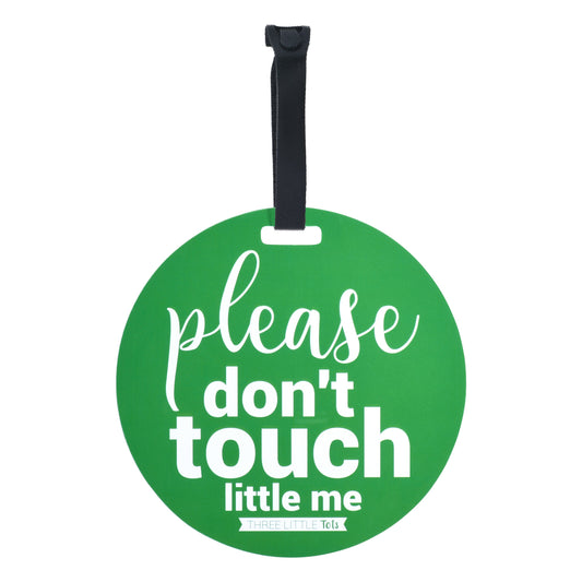 Three Little Tots Green Please Don't Touch Little Me Newborn Car Seat Sign Tag