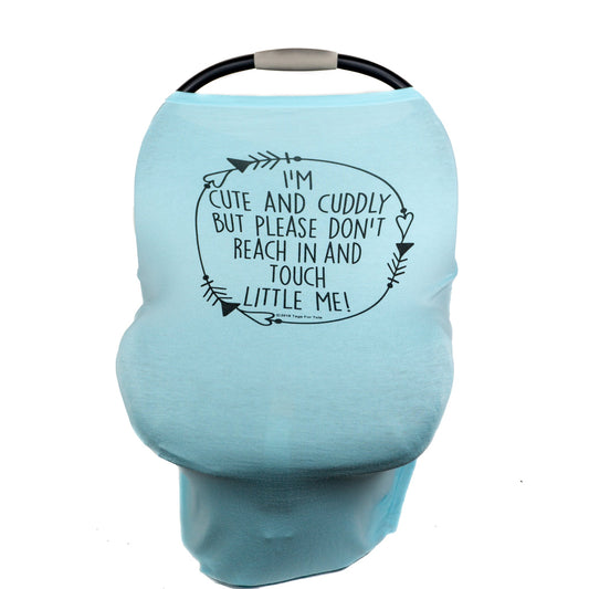 Three Little Tots Light Blue Car Seat 5 in 1 Cover – I'm Cute & Cuddly But Please Don't Touch Little Me