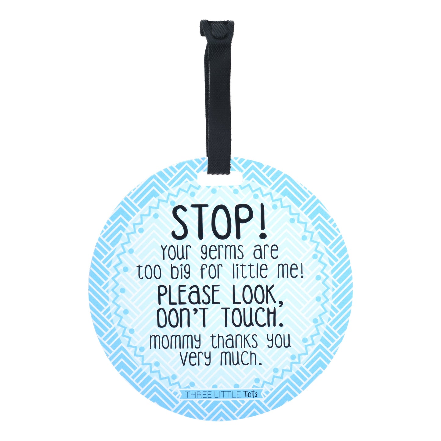 Three Little Tots Blue Stop No Touching Newborn Baby Car Seat Tag