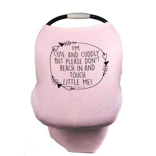 Three Little Tots Pink Car Seat 5 in 1 Cover – I'm Cute & Cuddly But Please Don't Touch Little Me