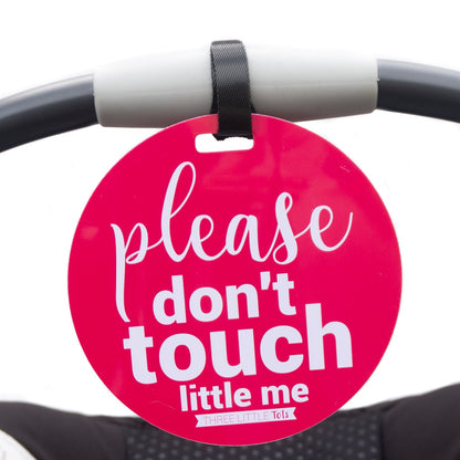 Three Little Tots Pink Please Don't Touch Little Me Newborn Car Seat Sign Tag